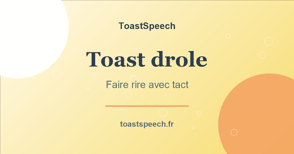 Toast humoristique : faire rire sans malaise